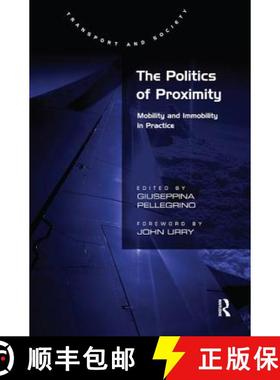 【3-4周达】The Politics of Proximity : Mobility and Immobility in Practice [9780754677666]
