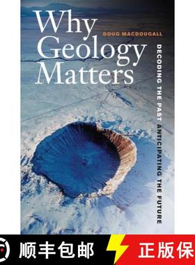 预订 Why Geology Matters: Decoding the Past, Anticipating the Future [9780520272712]