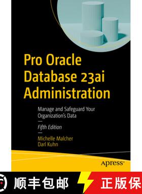 【3-4周达】Pro Oracle Database 23ai Administration : Manage and Safeguard Your Organization's Data (F... [9798868810374]