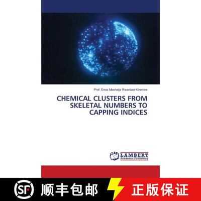 【3-4周达】CHEMICAL CLUSTERS FROM SKELETAL NUMBERS TO CAPPING INDICES (Aufl.) [9786207997817]