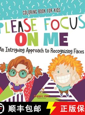 【3-4周达】Coloring Book for Kids. Please Focus on Me. An Intriguing Approach to Recognizing Faces. C... [9798869439185]