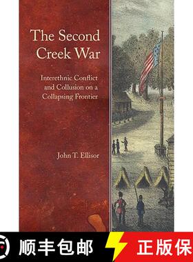【3-4周达】The Second Creek War: Interethnic Conflict and Collusion on a Collapsing Frontier [9780803225480]