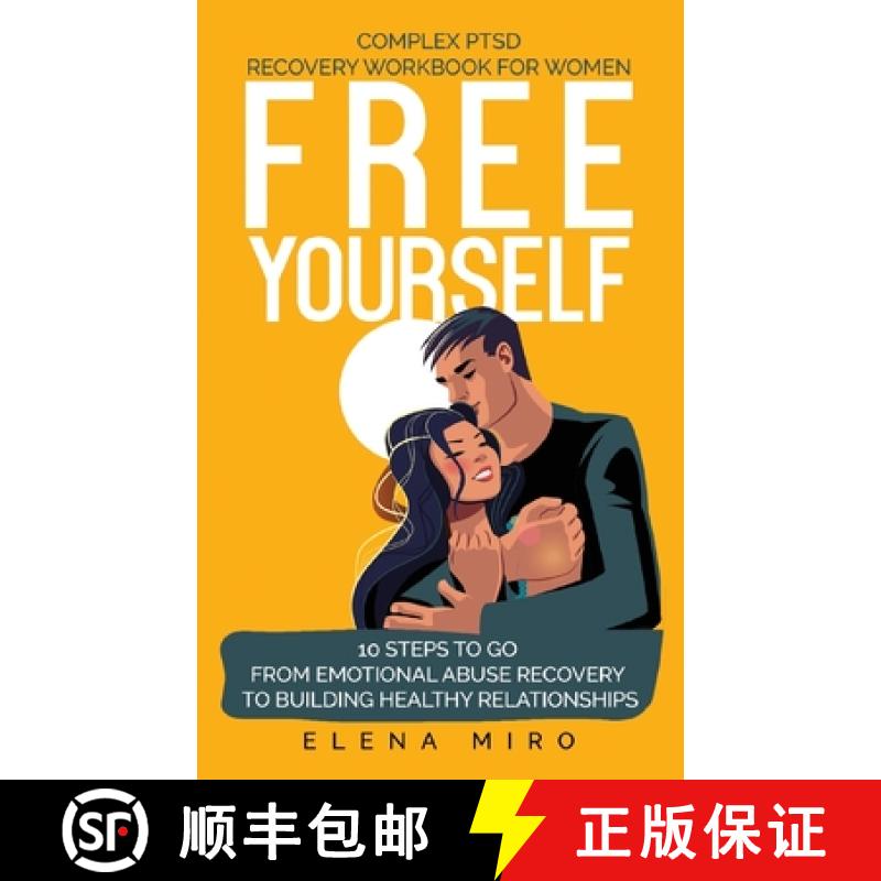 【2-3周达】FREE YOURSELF! A Complex PTSD Recovery Workbook for Women: 10 steps to go from emotional a... [9781087982854]
