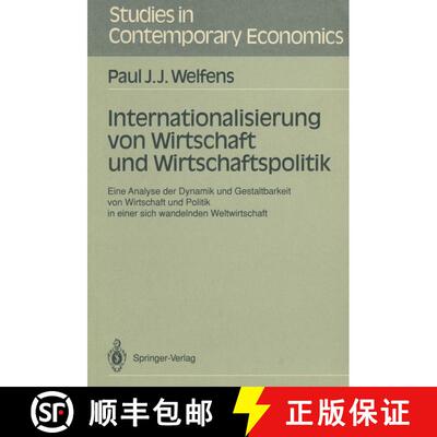 【3-4周达】Internationalisierung von Wirtschaft und Wirtschaftspolitik: Eine Analyse der Dynamik und ... [9783540525110]