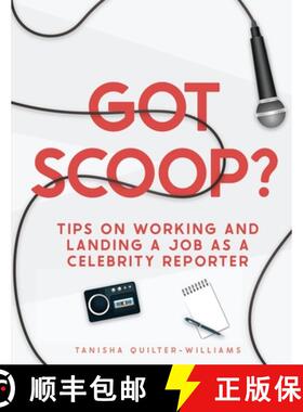 预订 Got Scoop?: Tips on Working and Landing a Job as a Celebrity Reporter [9798218163785]