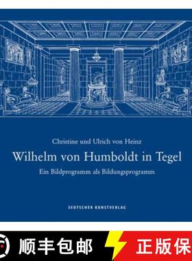 【3-4周达】Wilhelm von Humboldt in Tegel : Ein Bildprogramm als Bildungsprogramm [9783422949300]