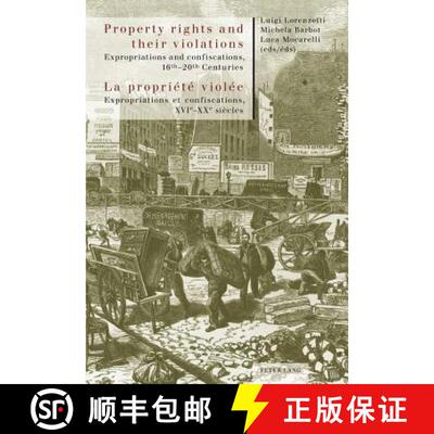 【3-4周达】Property rights and their violations - La propriete violee: Expropriations and confiscatio... [9783034306683]