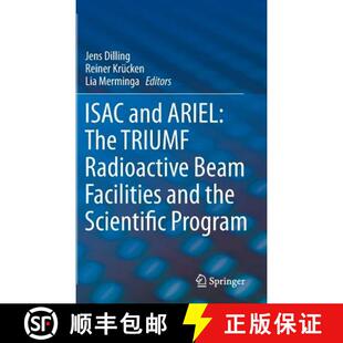 The Program TRIUMF ARIEL ISAC Scientific Radioactive Labo... Facilities and the 4周达 9789400779624 Beam