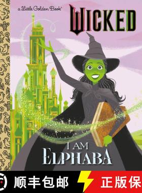 预订 I Am Elphaba (Universal Pictures Wicked) [9780593896860]
