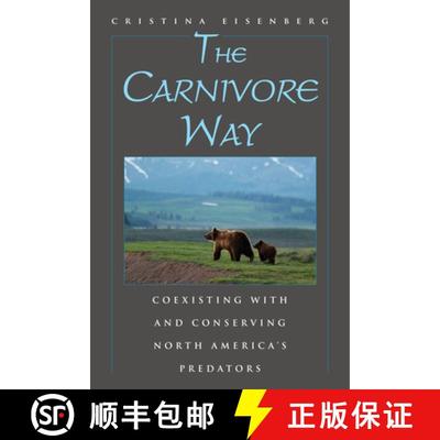 【3-4周达】The Carnivore Way : Coexisting with and Conserving North America's Predators [9781597269834]