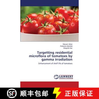 预订 Targetting residential microflora of tomatoes by gamma irradiation [9783659777011]