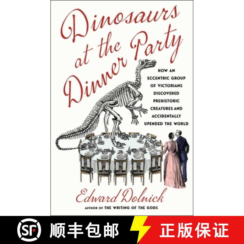 【3-4周达】Dinosaurs at the Dinner Party: How an Eccentric Group of Victorians Discovered Prehistoric... [9781982199616]