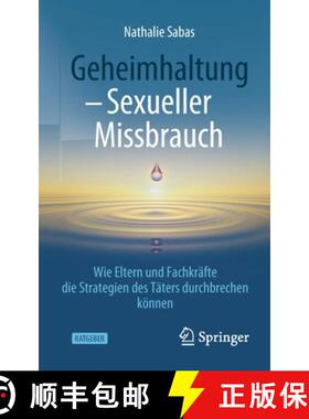预订 Geheimhaltung - Sexueller Missbrauch : Wie Eltern und Fachkräfte die Strategien des Täters dur... [9783658371005]