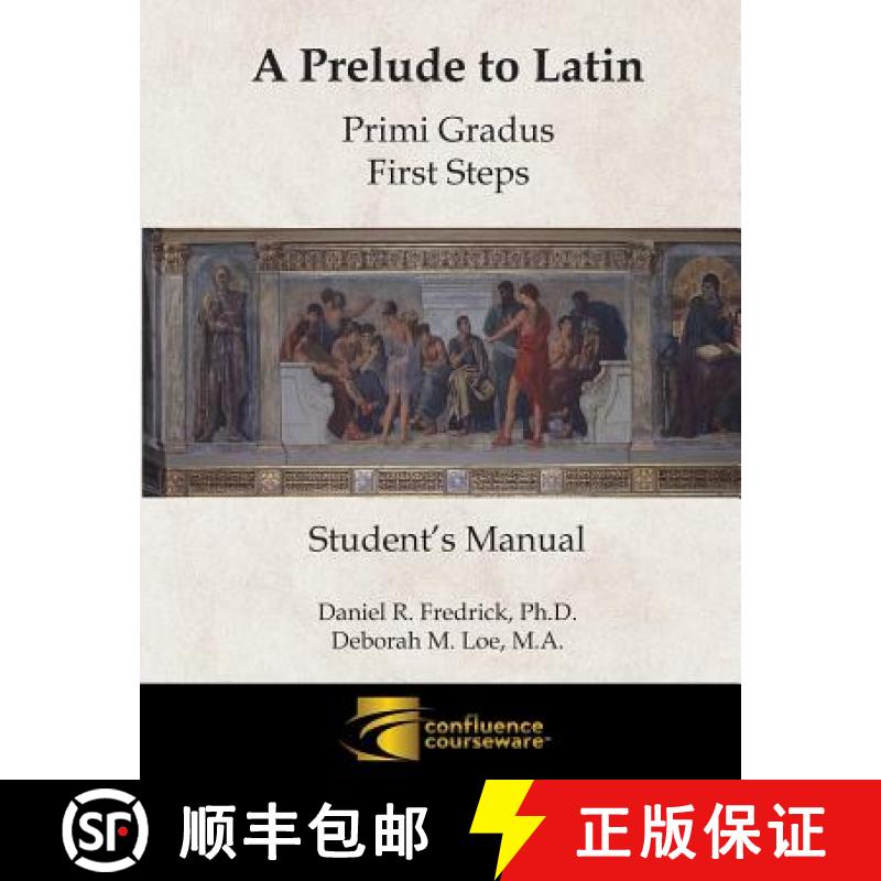 【3-4周达】A Prelude to Latin: Primi Gradus - First Steps Student's Manual [9781945265082]