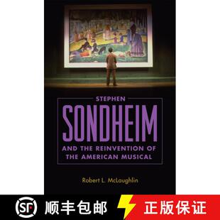 【3-4周达】Stephen Sondheim and the Reinvention of the American Musical [9781496818324]