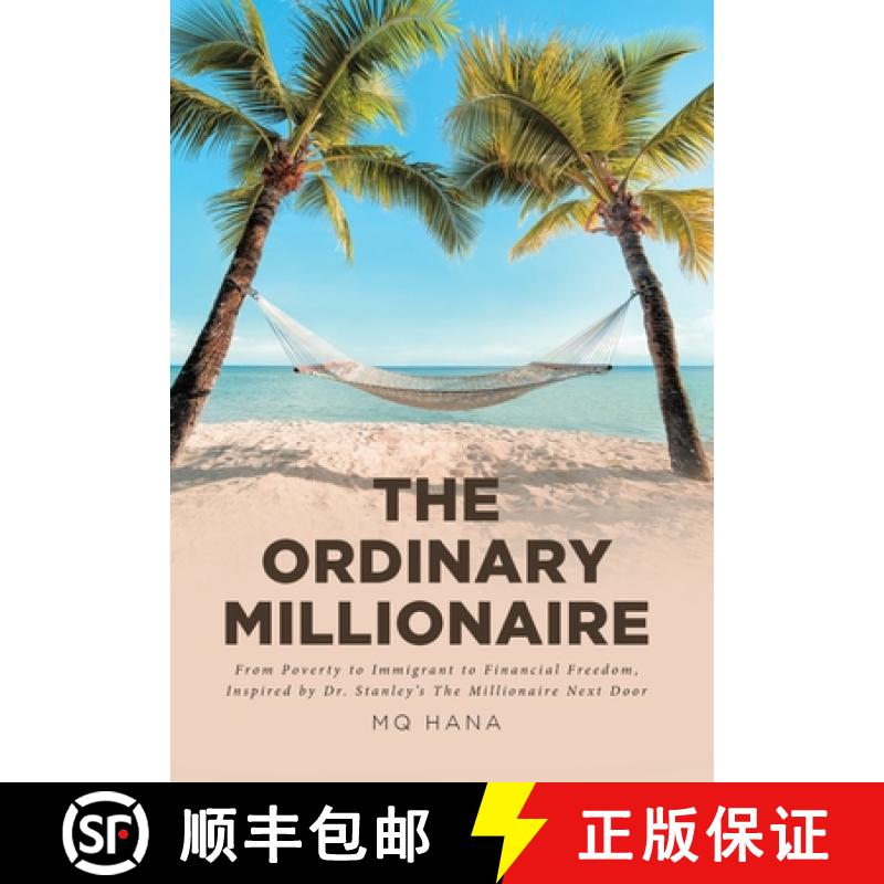 【3-4周达】The Ordinary Millionaire: From Poverty to Immigrant to Financial Freedom, Inspired by Dr. ... [9781636301099]
