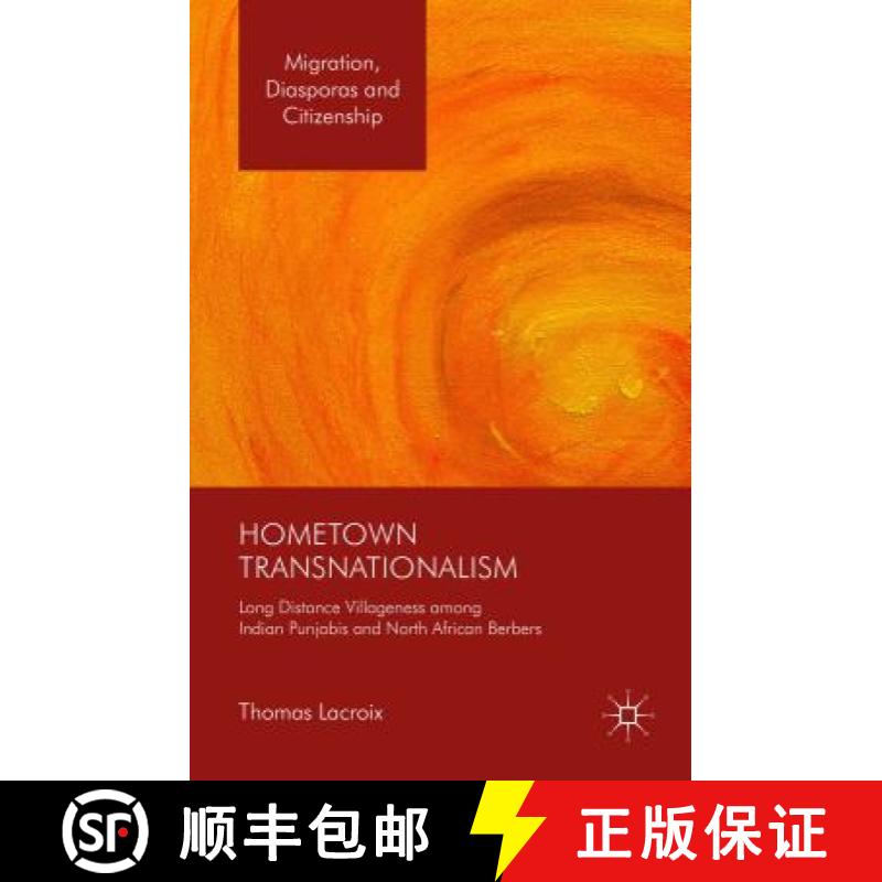 【3-4周达】Hometown Transnationalism: Long Distance Villageness Among Indian Punjabis and North Afric... [9781137567208]