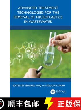 【3-4周达】Advanced Treatment Technologies for the Removal of Microplastics in Wastewater [9781032459479]