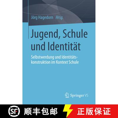 【3-4周达】Jugend, Schule und Identität : Selbstwerdung und Identitätskonstruktion im Kontext Schule [9783658036690]