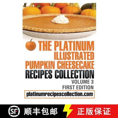 【3-4周达】The Platinum Illustrated Pumpkin Cheesecake Recipes Collection: Volume 3 [9780988315075]