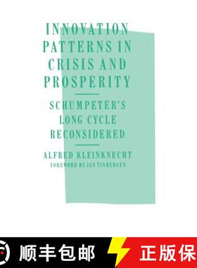 【3-4周达】Innovation Patterns in Crisis and Prosperity : Schumpeter's Long Cycle Reconsidered [9781349185610]