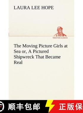 【3-4周达】The Moving Picture Girls at Sea or, A Pictured Shipwreck That Became Real [9783849169282]