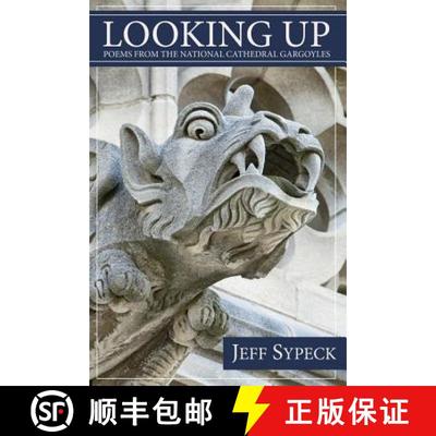 【3-4周达】Looking Up: Poems from the National Cathedral Gargoyles: Poems from the National Cathedral... [9781105903151]