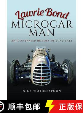 【3-4周达】Lawrie Bond, Microcar Man: An Illustrated History of Bond Cars [9781473858688]