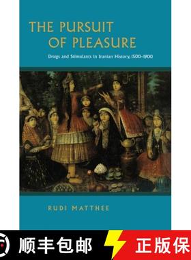 【3-4周达】The Pursuit of Pleasure: Drugs and Stimulants in Iranian History, 1500-1900 [9780691144443]