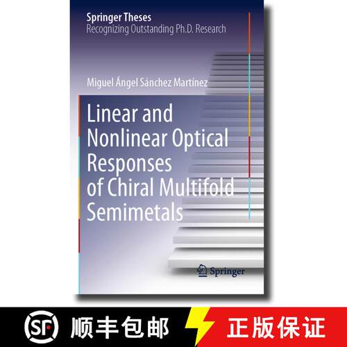 【3-4周达】Linear and Nonlinear Optical Responses of Chiral Multifold Semimetals [9783031257735]