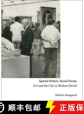 【3-4周达】Spatial Orders, Social Forms: Art and the City in Modern Brazil [9780300254013]