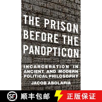 【3-4周达】精装 The Prison before the Panopticon – Incarceration in Ancient and Modern Political Phi... [9780674290631]