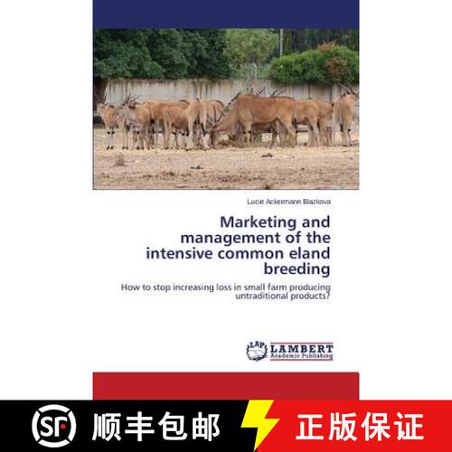 预订 Marketing and management of the intensive common eland breeding [9783659609336]