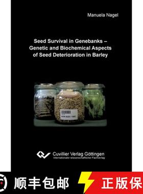 【3-4周达】Seed Survival in Genebanks - Genetic and Biochemical Aspects of Seed Deterioration in Barley [9783869558714]