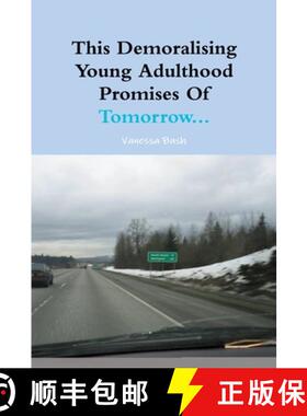 【3-4周达】This Demoralising Young Adulthood Promises OF Tomorrow... [9781387461769]