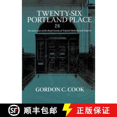 【3-4周达】精装 Twenty-Six Portland Place: The Early Years of the Royal Society of Tropical Medicine ... [9781846194856]
