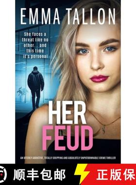 预订 Her Feud: An utterly addictive, totally gripping and absolutely unputdownable crime thriller [9781837903610]