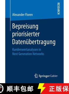 【3-4周达】Bepreisung priorisierter Datenübertragung : Kundenwertanalysen in Next Generation Networks [9783658259587]