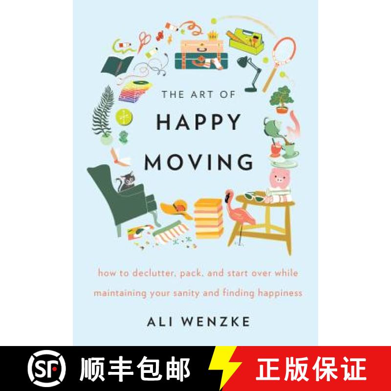 【3-4周达】The Art of Happy Moving: How to Declutter, Pack, and Start Over While Maintaining Your San... [9780062869739]