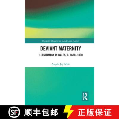 预订 Deviant Maternity: Illegitimacy in Wales, C. 1680-1800 [9780367896805]
