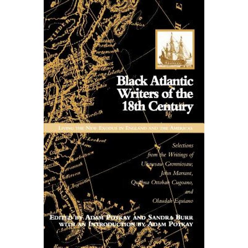 【4周达】Black Atlantic Writers of the Eighteenth Century: Living the New Exodus in England and the A...[9780312125189]-封面