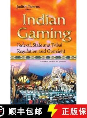 【3-4周达】Indian Gaming: Federal, State and Tribal Regulation and Oversight [9781634841337]