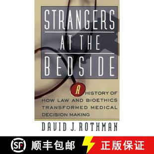 【3-4周达】Strangers At The Bedside: A History Of How Law And Bioethics Transformed Medical Decision ... [9780465082100]