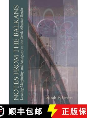 【3-4周达】Notes from the Balkans: Locating Marginality and Ambiguity on the Greek-Albanian Border [9780691121994]