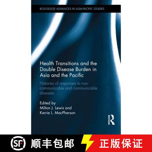 【3-4周达】精装 Health Transitions and the Double Disease Burden in Asia and the Pacific: Histories o... [9780415575430]
