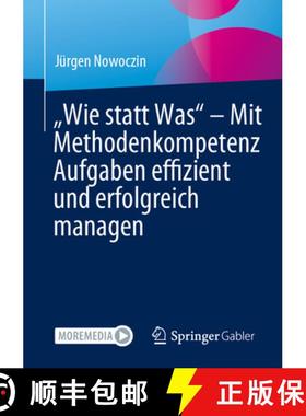 【3-4周达】Wie Statt Was - Mit Methodenkompetenz Aufgaben Effizient Und Erfolgreich Managen [9783662657898]