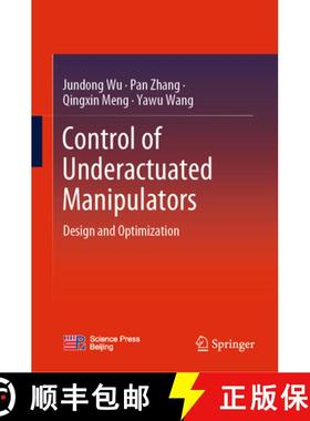 【3-4周达】Control of Underactuated Manipulators: Design and Optimization [9789819908899]