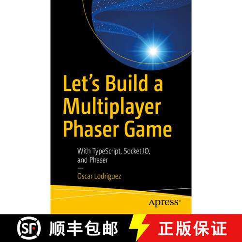 【3-4周达】Let's Build a Multiplayer Phaser Game : With TypeScript, Socket.IO, and Phaser (First Edit... [9781484242483]