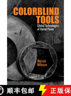 【3-4周达】Colorblind Tools: Global Technologies of Racial Power [9780810145269]