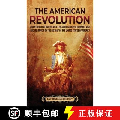 预订 The American Revolution: An Enthralling Overview of the American Revolutionary War and Its Impac... [9798887653853]